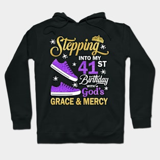 Stepping Into My 41st Birthday With God's Grace & Mercy Bday Hoodie